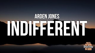 Arden Jones - indifferent (Lyrics) "say you’re tryna be happy, i wish you good luck"