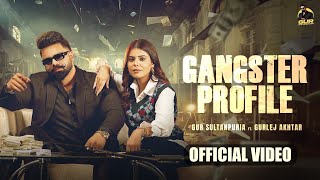 GANGSTER PROFILE - Official Video | Gur Sultanpuria l Gurlez Akhtar | The Boss | New Punjabi Song