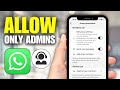 How To Allow Only Admins Can Send Messages in WhatsApp