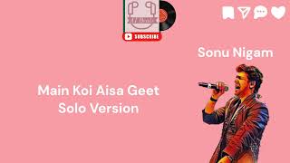 Sonu Nigam [AI] - Main Koi Aisa Geet | Abhijeet | Yes Boss | AI Cover | @AIBeats-AIB