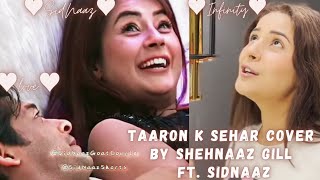 Chalo le chalein tumhe taaron k Sehar me♥ Cover by @Shehnaazgillofficial ♥ ft. SidNaaz♥ Music video♥