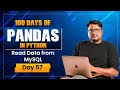 Day 57: Python MySQL Tutorial | Read Data from MySQL Database Using Python & PyMySQL