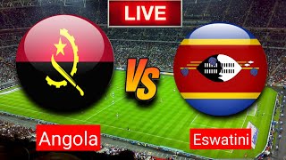 Angola Vs Eswatini World Cup qualification (CAF) Live Match Score HD Today 2024