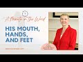 His Mouth, Hands, and Feet | A Minute in the Word | Pastor Jo Anne Ramsay