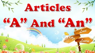 Articles A and An For Kids |Use Of A and An |Articles |A and An |A and An Words |English Grammar