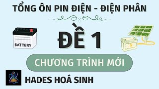 [HÓA 12 CT MỚI] - ĐỀ TỔNG ÔN PIN ĐIỆN ĐIỆN PHÂN - ĐỀ 1