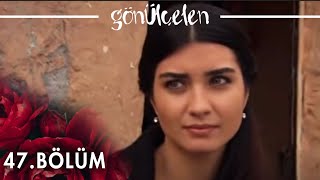 Gönülçelen 47. Bölüm - atv