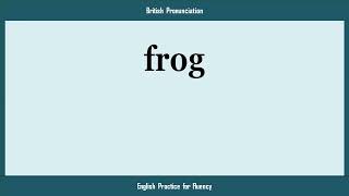 frog, How to Say or Pronounce FROG in American, British, Australian English