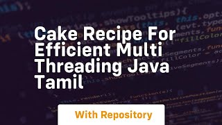 cake recipe for efficient multi threading java tamil