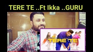 Pakistani Reacts on | Guru Randhawa TERE TE ft. Ikka | Bhushan Kumar | Zaara Y | T-Series