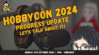 🔴 HOBBYCON 2024 PROGRESS UPDATES! BOOTH REGISTRATION AND MORE! (2024)