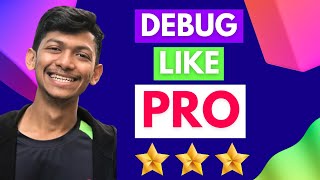 10 Tips To Debug Code Like a PRO 😎