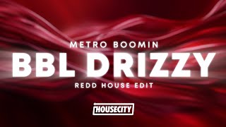 Metro Boomin - BBL Drizzy (REDD House Edit) | Remix