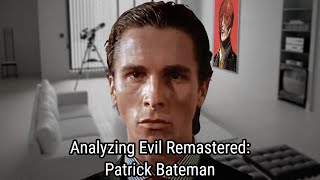 Analyzing Evil Remastered: Patrick Bateman From American Psycho