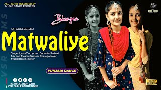 Matwaliye - Satinder Sartaaj | New Punjabi Dance Song | New Punjabi Song 2021 | Music Dance Records