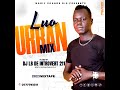 Luo Urban MIX 2023 (Audio)_DJ LB DE INTROVERT_/Eezzy/Pato loverboy/Okeng/Bleddy Miles