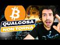 BITCOIN E CRYPTO CROLLANO ATTENZIONE QUALCOSA NON TORNA