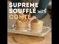 the supreme soufflé featuring comté cheeses of europe