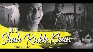 90's SRK Mashup |  | Best Of Shah Rukh Khan | Kal Ho Na Ho
