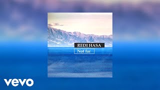 Redi Hasa - Not Far (Visualiser)