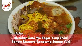 Blusukan Soto Mie Bogor Yang Endul Banget Rasanya! Langsung Santap Yuk! - BIKIN LAPER (11/11/24) P4