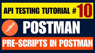 Postman API Testing Tutorial #10 | Pre-Scripts in Postman
