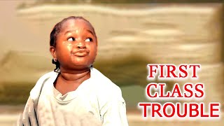 FIRST CLASS TROUBLE - EVERYONE NEED TO WATCH THIS NEW NOLLYWOOD MOVIE-ebube latest movie 2024 #new