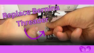 How to Replace Bernina Needle Threader - Easy Fix!