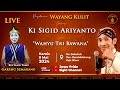 🔴LIVE Wahyu Tri Bawana Ki Sigid Ariyanto BT Gareng Semarang | 9 Mei 2024 - Randublatung Blora