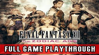 FINAL FANTASY XII THE ZODIAC AGE (PC) 100% FULL GAME -  Complete Game Walkthrough 【 FULL HD 】