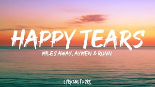 Miles Away,Aymen & Runn - Happy Tears (Lyrics) #viralvideo #lyricvideo #lyrics #lyricsnetwork