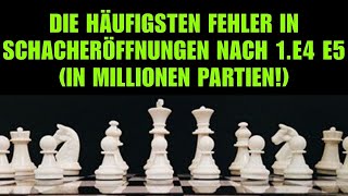 Die häufigsten Fehler in Schacheröffnungen nach 1.e4 e5 (in Millionen Partien!)