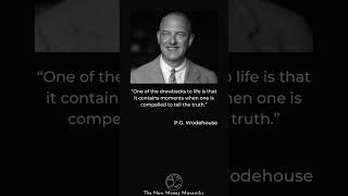 P. G. Wodehouse on a drawback of life.