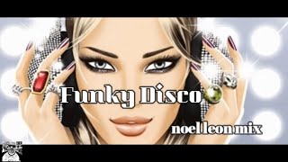 70's & 80's Funky Disco Soul Mix #67 - Dj Noel Leon