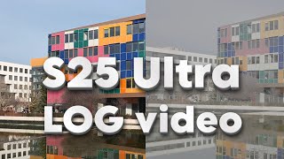 Samsung Galaxy S25 Ultra - LOG Video Tested