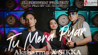 Tu Mera Pyar 4K Video Song | A.K. Sharma | Sikka Singer | SM Music Records | Latest Hit Song 2023