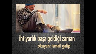 İhtiyarlık Başa Geldiği Zaman