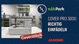 Janome Cover Pro 3000 Professional  Covermaschine  richtig einfädeln