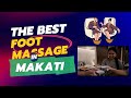 BEST FOOT SPA IN MAKATI- FOOT ZONE