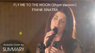 Fly me to the moon - Frank Sinatra  | SUMMARY ACOUSTIC COVER