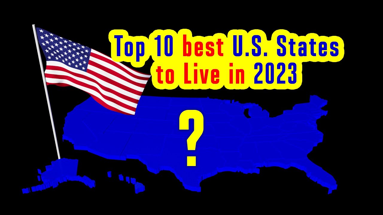 Top 10 Best US States To Live In 2023 - YouTube