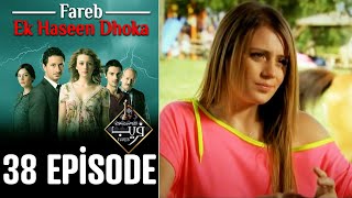 Fareb-Ek Haseen Dhoka in Hindi-Urdu Episode 38 | Turkish Drama