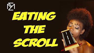 Eating The Scroll. What it means.