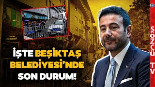 Rıza Akpolat Gözaltında! Beşiktaş Belediyesi'nde Son Durum! İşte Alanda Yaşananlar