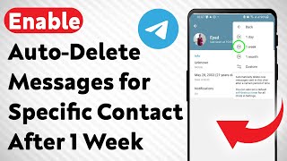 How to Enable Auto-Delete Messages for Specific Contact After 1 Week on Telegram (Updated)