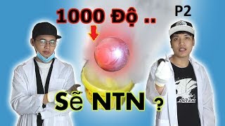 NTN-Thử Thả Viên Bi Sắt 1000 Độ Vào Các Vật Khác Sẽ NTN -P2 ? | Sống Hay