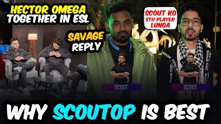 ManYa Saumraj Picks Scout 🔥 Hector Omega ESL Lan Interview \u0026 Why ScoutOP BEST 💥