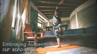 Embracing Authenticity | Flow for Radical Realness and Integrative Healing | Our Echo Yoga