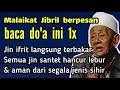 Luangkan waktu 1 menit membaca Doa ini !! Semua jenis jin kiriman dukun santet akan hancur lebur