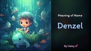 Meaning of boy name: Denzel - Name History, Origin and Popularity